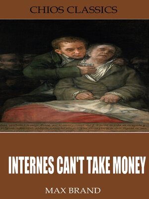 cover image of Internes Can't Take Money